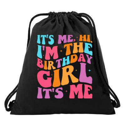 ItS Me Hi IM The Birthday Girl Its Me Birthday Party Women Drawstring Bag