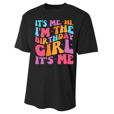 ItS Me Hi IM The Birthday Girl Its Me Birthday Party Women Performance Sprint T-Shirt