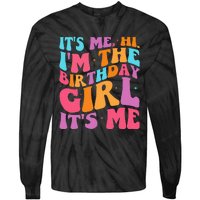 ItS Me Hi IM The Birthday Girl Its Me Birthday Party Women Tie-Dye Long Sleeve Shirt