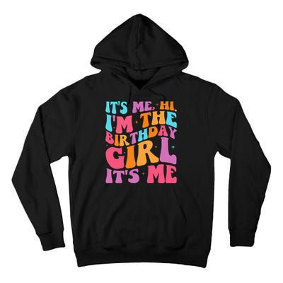 ItS Me Hi IM The Birthday Girl Its Me Birthday Party Women Tall Hoodie