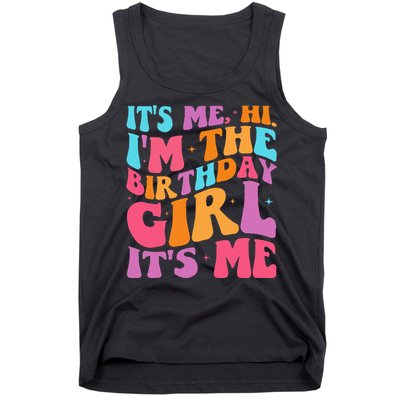 ItS Me Hi IM The Birthday Girl Its Me Birthday Party Women Tank Top