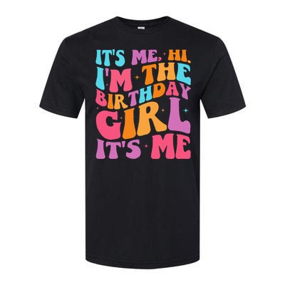 ItS Me Hi IM The Birthday Girl Its Me Birthday Party Women Softstyle CVC T-Shirt