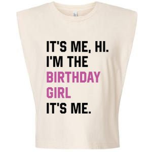 ItS Me Hi IM The Birthday Girl Its Me Birthday Party Women Garment-Dyed Women's Muscle Tee