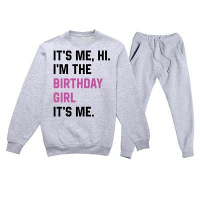 ItS Me Hi IM The Birthday Girl Its Me Birthday Party Women Premium Crewneck Sweatsuit Set