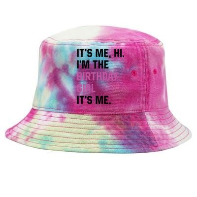 ItS Me Hi IM The Birthday Girl Its Me Birthday Party Women Tie-Dyed Bucket Hat