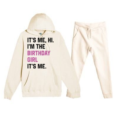 ItS Me Hi IM The Birthday Girl Its Me Birthday Party Women Premium Hooded Sweatsuit Set