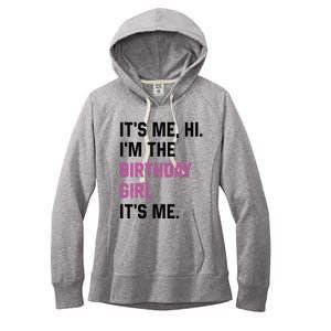 ItS Me Hi IM The Birthday Girl Its Me Birthday Party Women Women's Fleece Hoodie