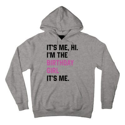 ItS Me Hi IM The Birthday Girl Its Me Birthday Party Women Tall Hoodie