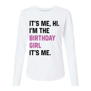 ItS Me Hi IM The Birthday Girl Its Me Birthday Party Women Womens Cotton Relaxed Long Sleeve T-Shirt