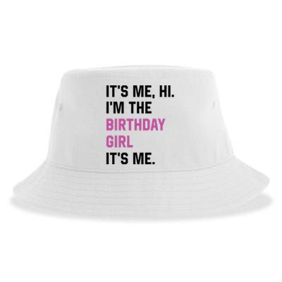 ItS Me Hi IM The Birthday Girl Its Me Birthday Party Women Sustainable Bucket Hat