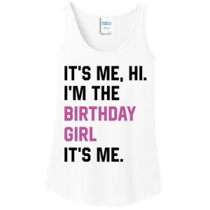 ItS Me Hi IM The Birthday Girl Its Me Birthday Party Women Ladies Essential Tank