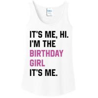 ItS Me Hi IM The Birthday Girl Its Me Birthday Party Women Ladies Essential Tank