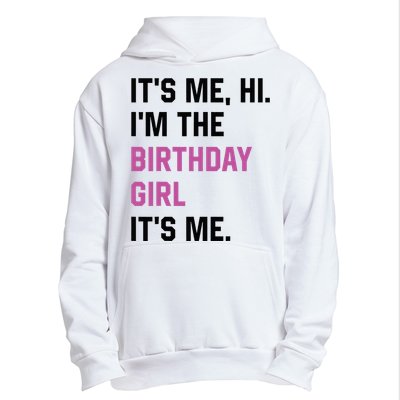 ItS Me Hi IM The Birthday Girl Its Me Birthday Party Women Urban Pullover Hoodie