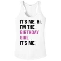 ItS Me Hi IM The Birthday Girl Its Me Birthday Party Women Ladies PosiCharge Competitor Racerback Tank