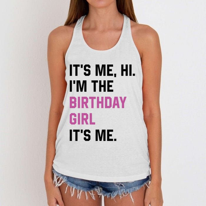 ItS Me Hi IM The Birthday Girl Its Me Birthday Party Women Women's Knotted Racerback Tank