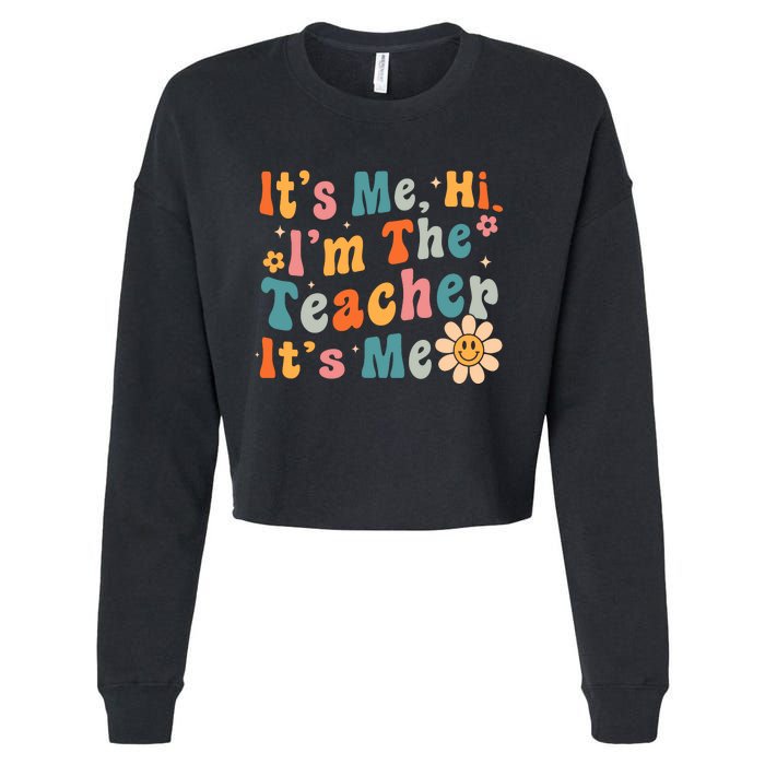 Its Me Hi Im The Teacher Its Me Groovy Back To School Cropped Pullover Crew