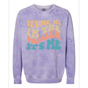 It's Me Hi I'm the Problem It's Me Funny Quote  Colorblast Crewneck Sweatshirt