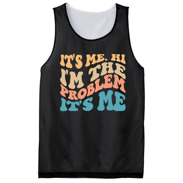 It's Me Hi I'm the Problem It's Me Funny Quote  Mesh Reversible Basketball Jersey Tank