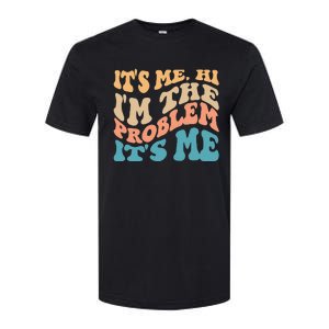 It's Me Hi I'm the Problem It's Me Funny Quote  Softstyle CVC T-Shirt