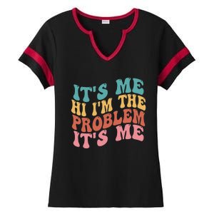 Its Me Hi I'm the Problem Its Me Groovy Retro Ladies Halftime Notch Neck Tee