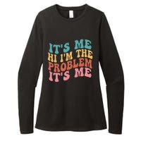 Its Me Hi I'm the Problem Its Me Groovy Retro Womens CVC Long Sleeve Shirt