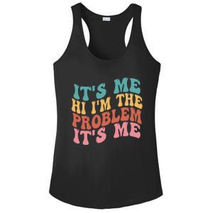 Its Me Hi I'm the Problem Its Me Groovy Retro Ladies PosiCharge Competitor Racerback Tank