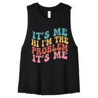 Its Me Hi I'm the Problem Its Me Groovy Retro Women's Racerback Cropped Tank