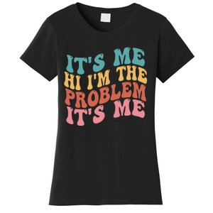 Its Me Hi I'm the Problem Its Me Groovy Retro Women's T-Shirt