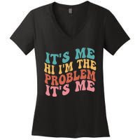 Its Me Hi I'm the Problem Its Me Groovy Retro Women's V-Neck T-Shirt