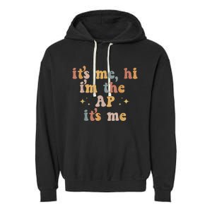 Its Me Hi Im The Ap Its Me Funny Assistant Principal Garment-Dyed Fleece Hoodie