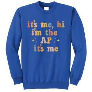 Its Me Hi Im The Ap Its Me Funny Assistant Principal Sweatshirt