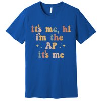 Its Me Hi Im The Ap Its Me Funny Assistant Principal Premium T-Shirt