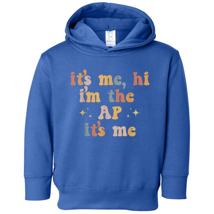 Its Me Hi Im The Ap Its Me Funny Assistant Principal Toddler Hoodie