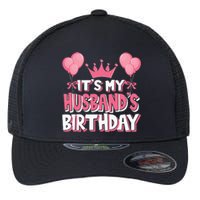 Its My Husbands Birthday Celebration Flexfit Unipanel Trucker Cap