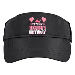 Its My Husbands Birthday Celebration Adult Drive Performance Visor