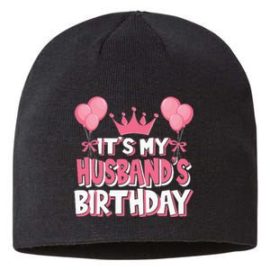 Its My Husbands Birthday Celebration Sustainable Beanie