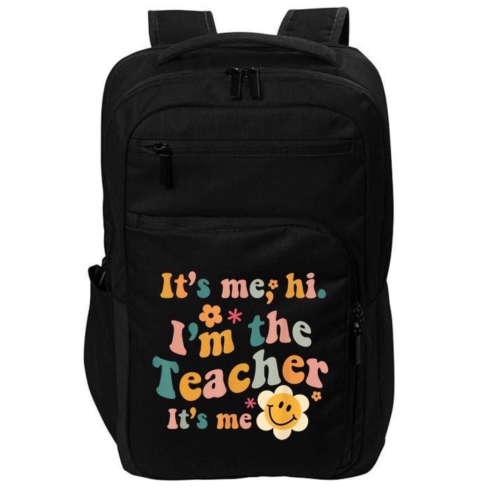 It's Me Hi I'm The Teacher It's Me Funny Quotes Teacher Impact Tech Backpack