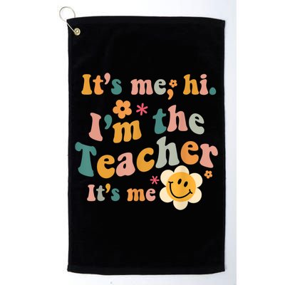 It's Me Hi I'm The Teacher It's Me Funny Quotes Teacher Golf Towel
