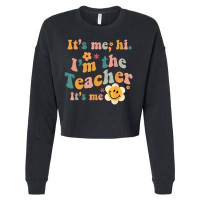 It's Me Hi I'm The Teacher It's Me Funny Quotes Teacher Cropped Pullover Crew
