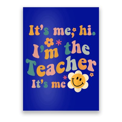 It's Me Hi I'm The Teacher It's Me Funny Quotes Teacher Poster