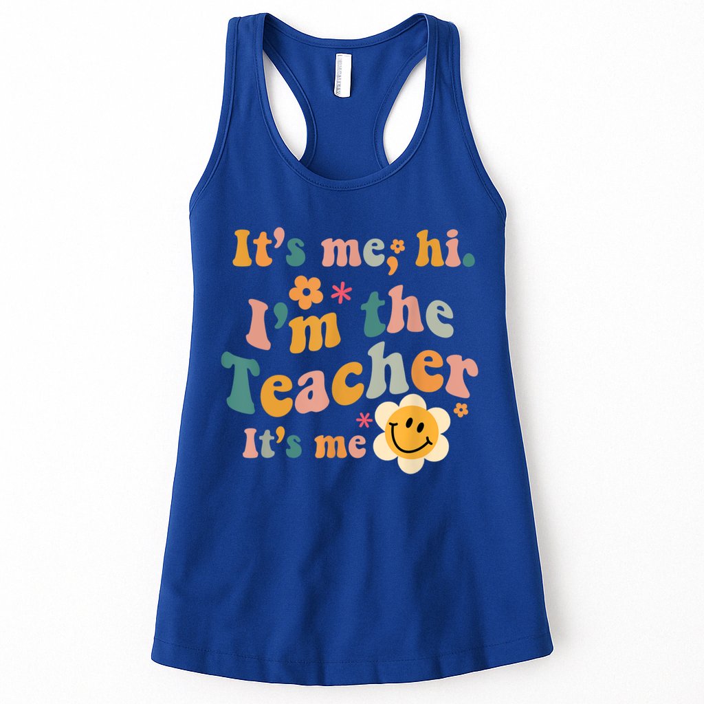 It's Me Hi I'm The Teacher It's Me Funny Quotes Teacher Womens Tank Top