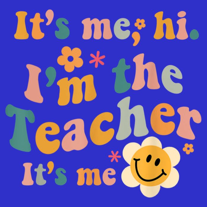 It's Me Hi I'm The Teacher It's Me Funny Quotes Teacher Womens T-Shirt