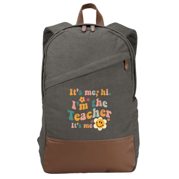 It's Me Hi I'm The Teacher It's Me Funny Quotes Teacher Cotton Canvas Backpack
