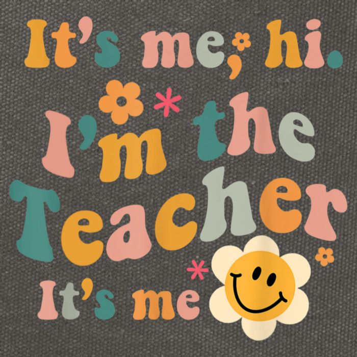 It's Me Hi I'm The Teacher It's Me Funny Quotes Teacher Cotton Canvas Backpack