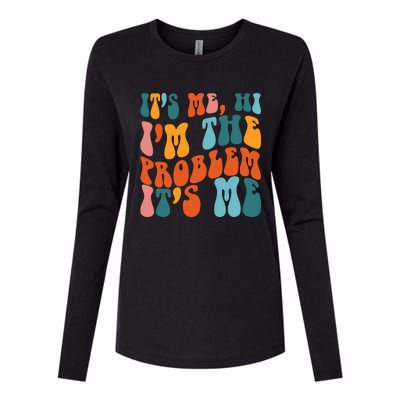 It's Me Hi I'm The Problem It's Me Womens Cotton Relaxed Long Sleeve T-Shirt