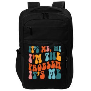 It's Me Hi I'm The Problem It's Me Impact Tech Backpack