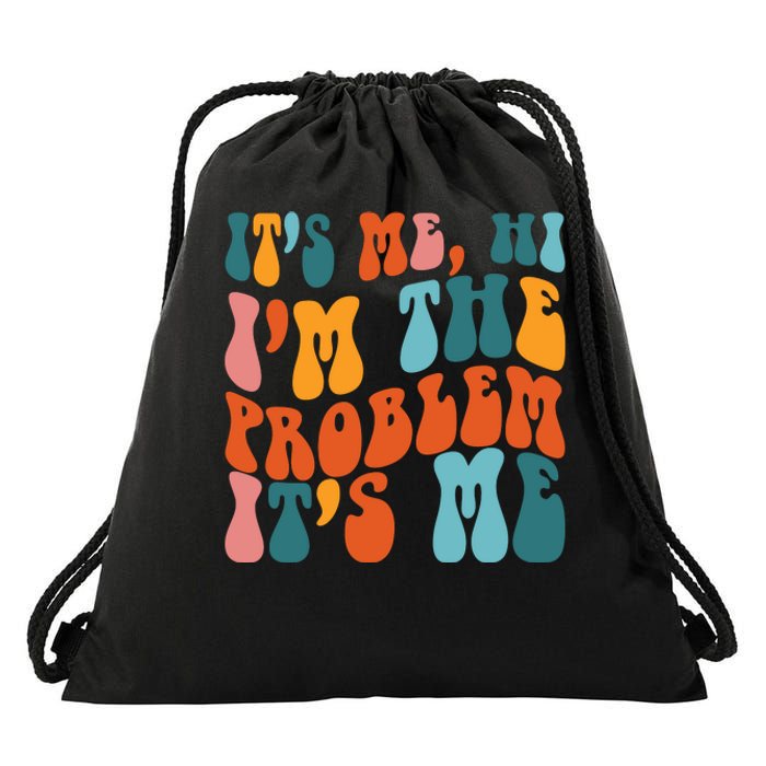 It's Me Hi I'm The Problem It's Me Drawstring Bag