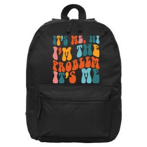 It's Me Hi I'm The Problem It's Me 16 in Basic Backpack