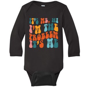 It's Me Hi I'm The Problem It's Me Baby Long Sleeve Bodysuit