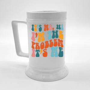 It's Me Hi I'm The Problem It's Me Beer Stein